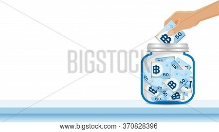 Money Thai Baht 50 Banknote In Hand, Glass Bottle Of Money For Savings Concept, Hand Holds Banknote 
