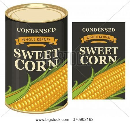 Sweet Corn Label And Tin Can With This Label. Label Design With A Corn Cob And Inscriptions On The B