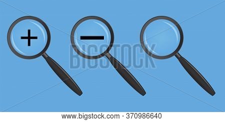 Vector Magnifying Glass Icon. A Set Of Loops With Zoom Plus And Minus. Sign Of Increase And Decrease