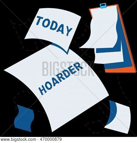 Hand Writing Sign Hoarder. Concept Meaning A Person That Accumulates That For Preservation, Future U