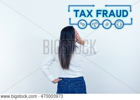 Conceptual Display Tax Fraud. Business Concept Entails Cheating On A Tax Return In An Attempt To Avo