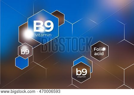 Molecular Model Of Vitamin B9. Hexagons With Vitamin B9 Name, Blurry Background.