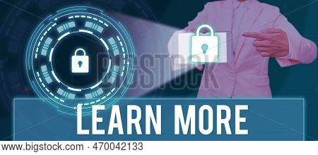 Sign Displaying Learn More. Word Written On Deepen Knowledge Of The Thing You Want To Do Or New Skil