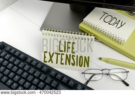 Text Showing Inspiration Life Extension. Word Written On Able To Continue Working For Longer Than Ot