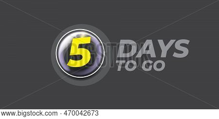 Five Days To Go Countdown Grey Horizontal Banner Design Template. 5 Days To Go Sale Announcement Gre