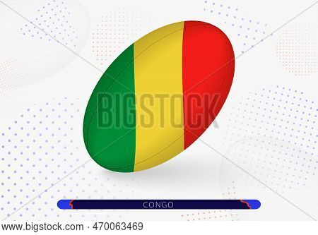 Rugby Ball With The Flag Of Congo On It. Equipment For Rugby Team Of Congo. Vector Sport Illustratio
