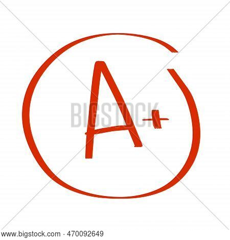 A Plus Red Grade Mark. School Excellent Test And Exam. Red Icon In Circle
