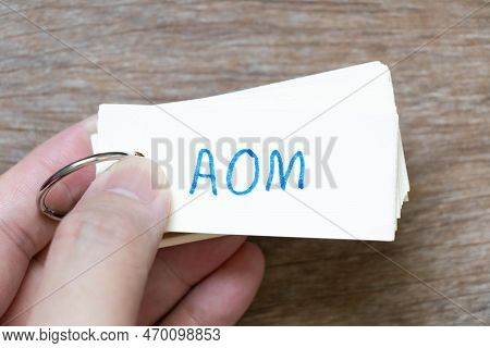 Hand Hold Flash Card With Handwriting In Word Aom (abbreviation Of Advanced Order Management, Add On