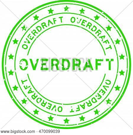 Grunge Green Overdraft Word With Star Icon Round Rubber Seal Stamp On White Background
