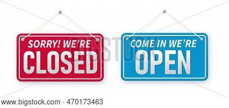 Information Boards With Come In Were Open And Sorry, We Are Closed. White Signboard With A Rope On B
