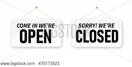 Information Boards With Come In Were Open And Sorry, We Are Closed. White Signboard With A Rope On B