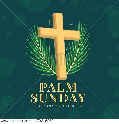 Palm Sunday, Hosanna To The King - Gold 3d Cross Crucifix Sign With Star Light Around And Two Palm L
