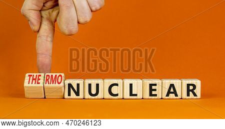 Nuclear Or Thermonuclear Energy Symbol. Concept Words Nuclear Or Thermonuclear On Wooden Cubes. Beau
