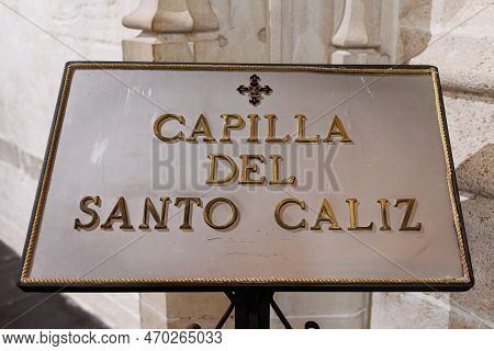 Chapel Of The Relic Of The Holy Grail Inside Valencia Cathedral, Holy Chalice, Spain.