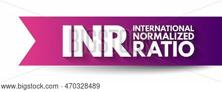 Inr International Normalized Ratio - Measures The Time For The Blood To Clot, Acronym Text Concept B