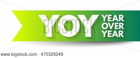 Yoy - Year Over Year Is A Method Of Evaluating Two Or More Measured Events To Compare The Results, A