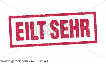 Vector Illustration Of The Word Eilt Sehr (very Urgent In German) In Red Ink Stamps