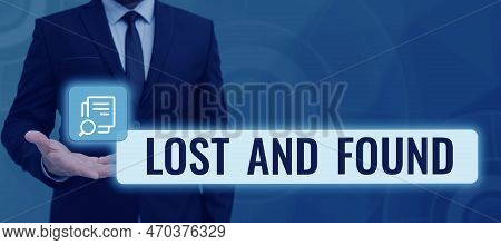 Text Caption Presenting Lost And Found. Business Approach Place Where You Can Find Forgotten Things 