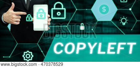 Text Sign Showing Copyleft. Word Written On The Right To Freely Use, Modify, Copy, And Share Softwar