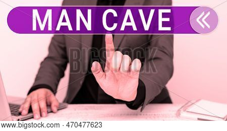 Conceptual Caption Man Cave. Business Concept A Room, Space Or Area Of A Dwelling Reserved For A Mal