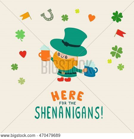 St. Patricks Day Illustration With Leprechaun And Handwritten Text Here For The Shenanigans.