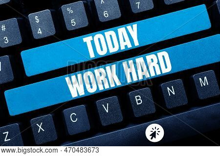 Hand Writing Sign Work Hard. Business Idea Laboring That Puts Effort Into Doing And Completing Tasks