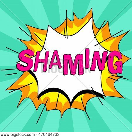 Text Showing Inspiration Shaming. Business Approach Subjecting Someone To Disgrace, Humiliation, Or 