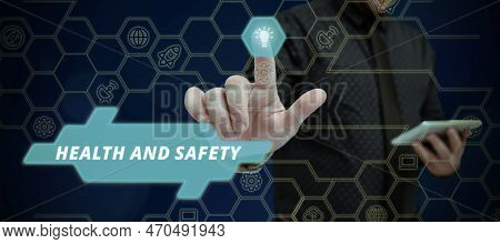 Inspiration Showing Sign Health And Safety. Concept Meaning Taking The Appropriate Steps To Protect 