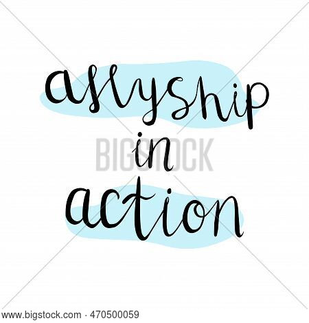 Allyship In Action Lettering Inspirational Quote. Doodle Calligraphy Illustration.