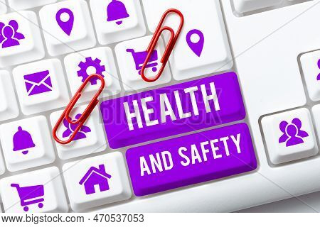 Writing Displaying Text Health And Safety. Internet Concept Taking The Appropriate Steps To Protect 