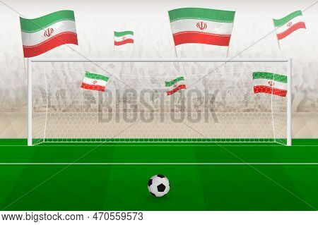 Iran Football Team Fans With Flags Of Iran Cheering On Stadium, Penalty Kick Concept In A Soccer Mat