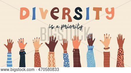 Diversity Is A Priority. Set Of Diversity Skin Hands, People Multi Ethnic Race. Racial Equality And 