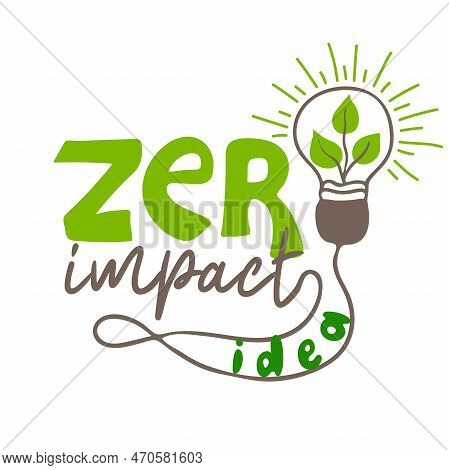 Zero Impact Idea. Handwritten Motivational Quote. Environmental Issues. Human Impact On Nature. Vect