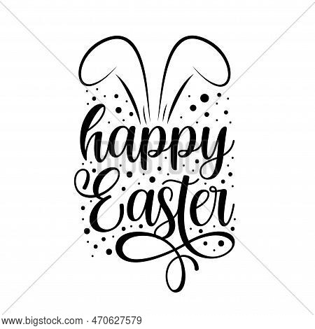 Happy Easter- Handwriting Greeting With Bunny Ears.good For Greeting Card, Poster, Label, Textile Pr