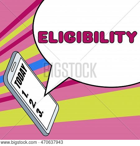 Text Showing Inspiration Eligibility. Word For State Of Having The Right For Doing Or Obtain Somethi