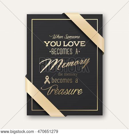 Vector Vertical A4 Funeral Card. When Someone You Love Becomes A Memory The Memory Becomes A Treasur