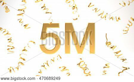 5m Followers Symbol With Confetti 3d Rendering. Gold 5m 3d Number Illustration On White Background. 