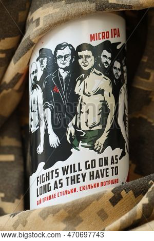 Kyiv, Ukraine - May 4, 2022 Localy Brewed Beer Called Fights Will Go On As Long As They Have To Feat