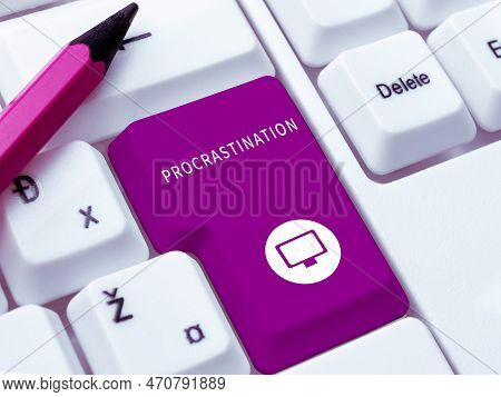 Inspiration Showing Sign Procrastination. Business Showcase Delay Or Postpone Something Boring
