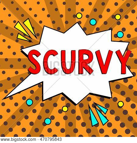 Text Caption Presenting Scurvy. Business Concept Disease Caused By A Lack Of Vitamin C Vile Person