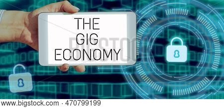 Text Caption Presenting The Gig Economy. Business Showcase Market Of Short-term Contracts Freelance 