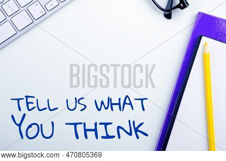 Writing Displaying Text Tell Us What You Think. Internet Concept Express Your Emotions And Thoughts 