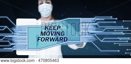 Text Sign Showing Keep Moving Forward. Word For Invitation Anyone Not Complexing Things Or Matters