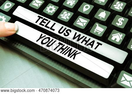 Conceptual Display Tell Us What You Think. Business Overview Express Your Emotions And Thoughts To O