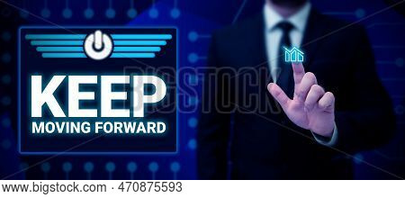 Sign Displaying Keep Moving Forward. Business Showcase Invitation Anyone Not Complexing Things Or Ma