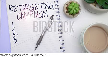 Hand Writing Sign Retargeting Campaign. Business Approach Targetconsumers Based On Their Previous In