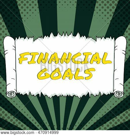 Text Sign Showing Financial Goals. Internet Concept Targets Usually Driven By Specific Future Financ