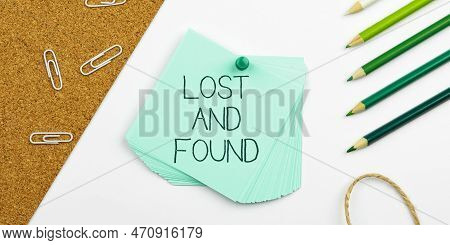 Hand Writing Sign Lost And Found. Business Concept Place Where You Can Find Forgotten Things Search 