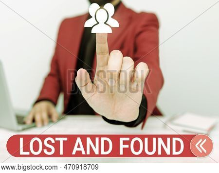 Sign Displaying Lost And Found. Business Approach Place Where You Can Find Forgotten Things Search S