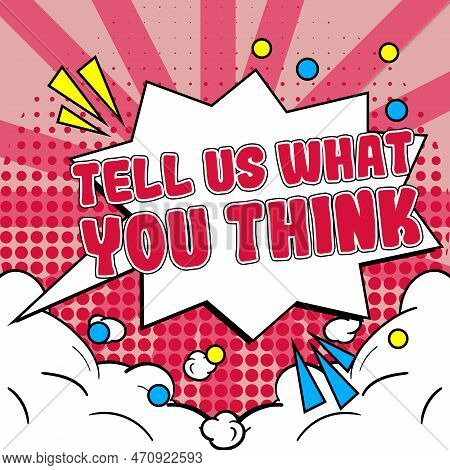 Sign Displaying Tell Us What You Think. Business Showcase Express Your Emotions And Thoughts To Othe